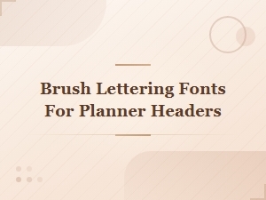 Beautiful Brush Lettering Fonts Perfect for Planner Headers