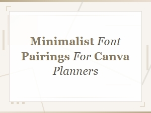 Minimalist Font Pairings for Clean Canva Planner Designs