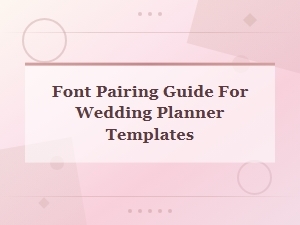 Font Pairing Guide for Wedding Planner Templates